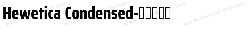Hewetica Condensed字体转换